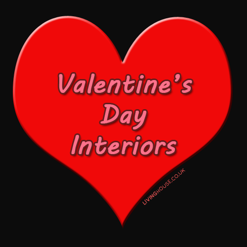 Valentines Inspired Interiors - livinghouse.co.uk